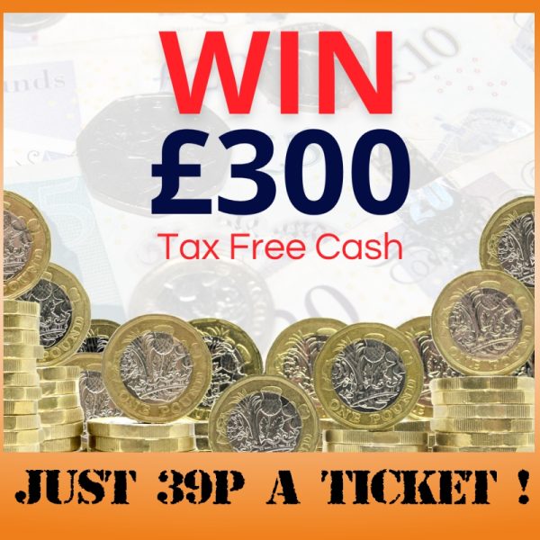 £300 IN TAX FREE CASH TO SPEND HOW YOU LIKE ! - DRAWN FRIDAY 24TH MAY